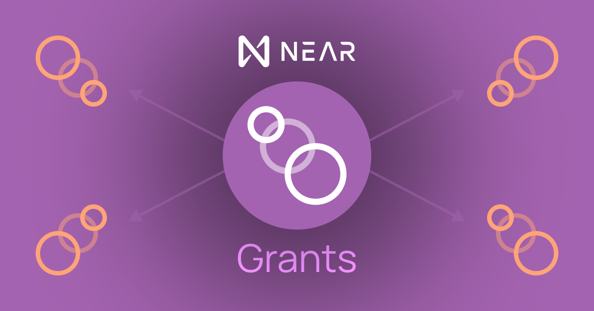 Refining NEAR Foundation’s Grant Approach – NEAR Protocol